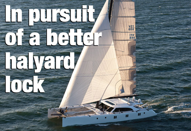 In pursuit
of a better
halyard
lock